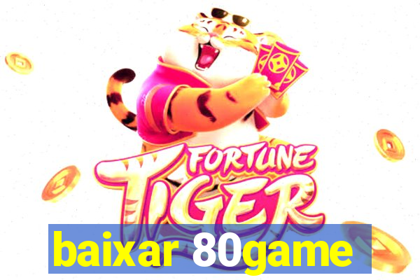 baixar 80game